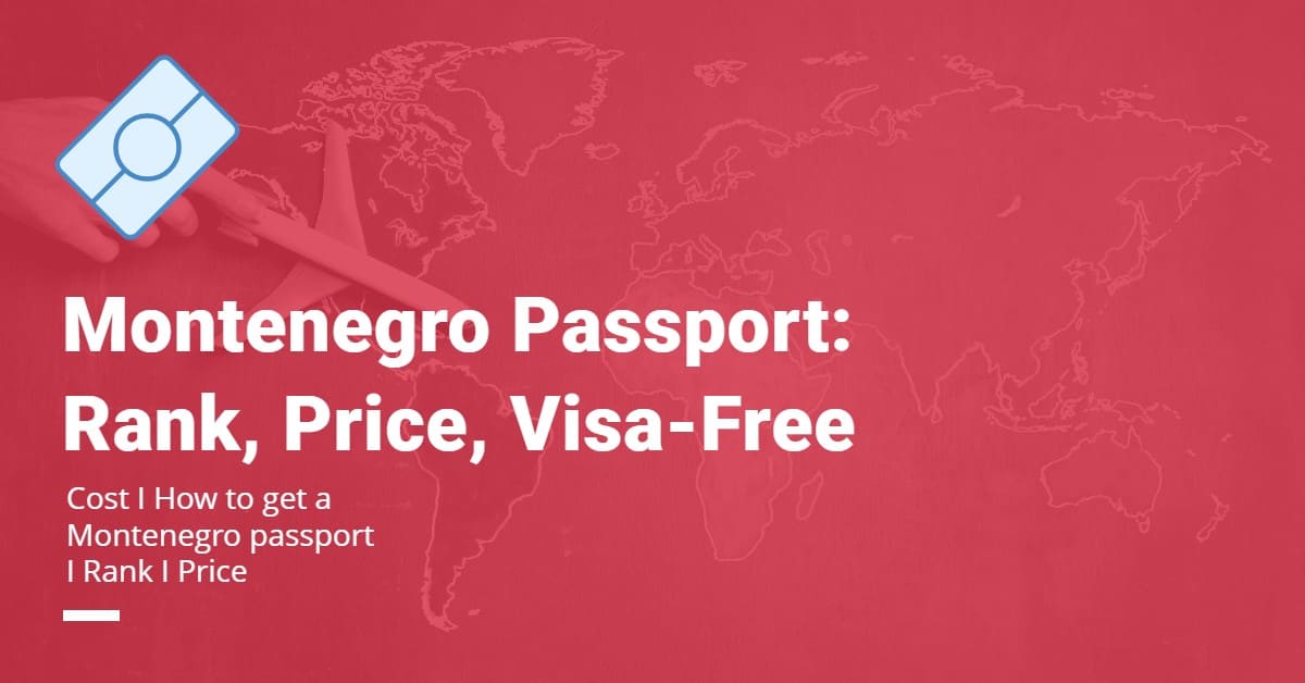 Montenegro Passport: Rank Price How to get a Montenegro passport