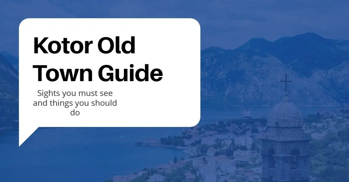 Kotor Old Town Guide
