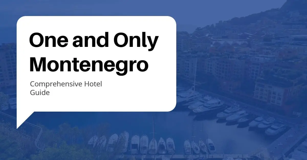 One and Only Montenegro Hotel Guide