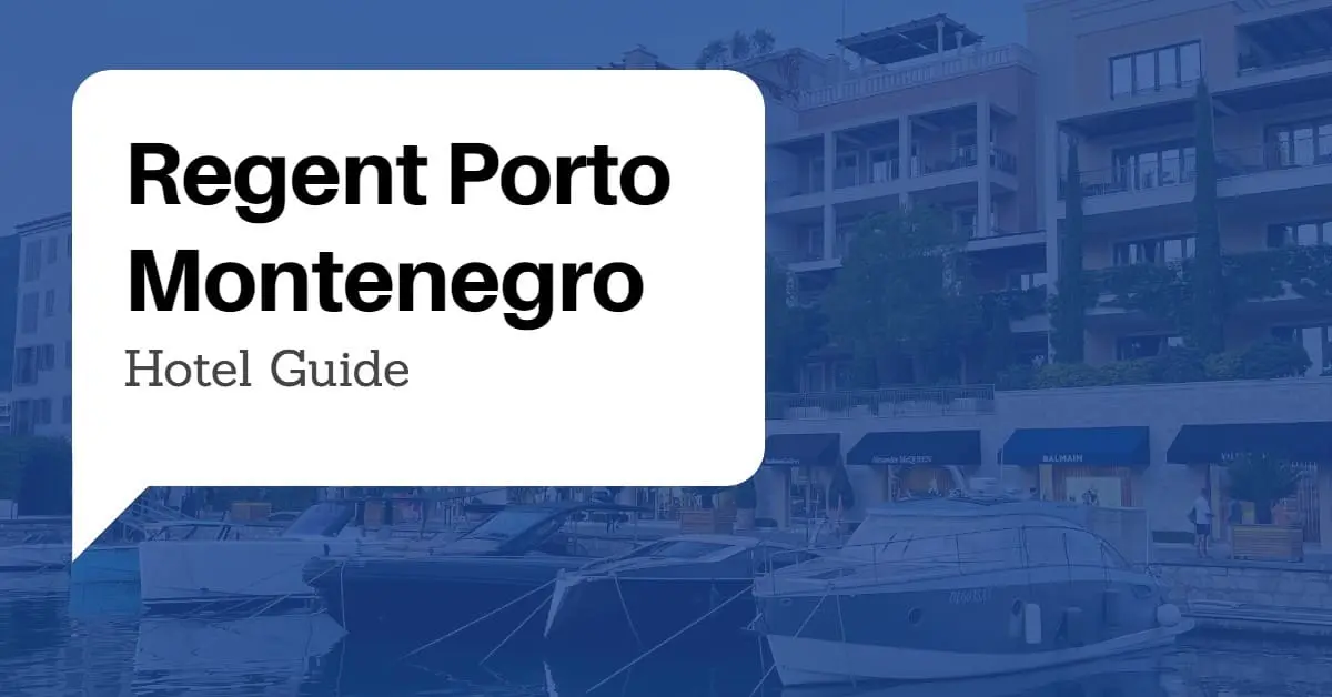 Regent Porto Montenegro Hotel Guide