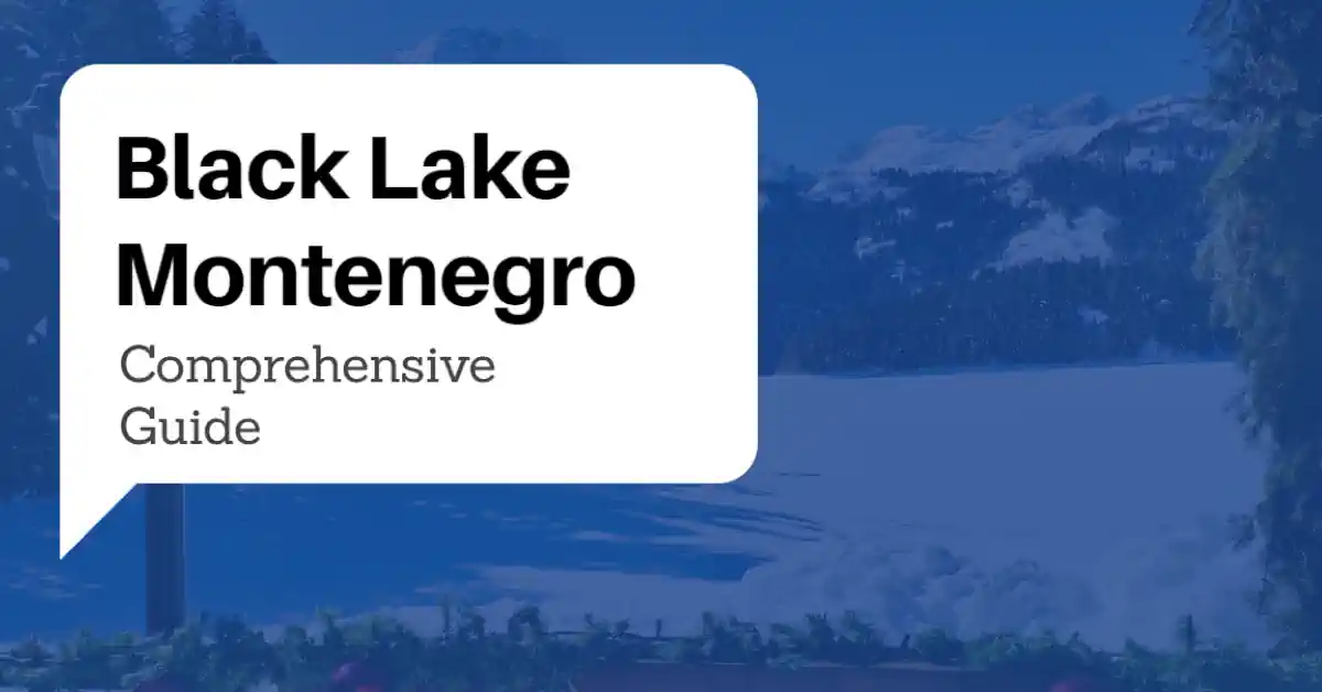 Black Lake Montenegro Guide