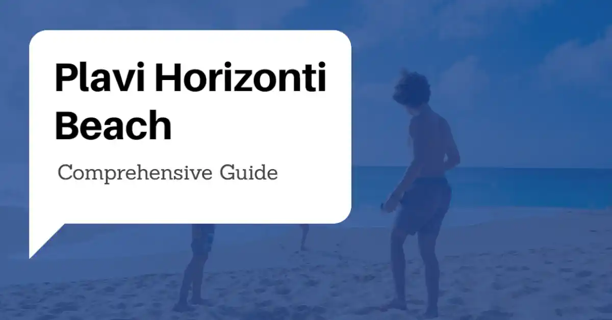 Plavi Horizonti Beach Guide