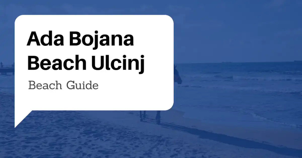 Ada Bojana Beach Guide