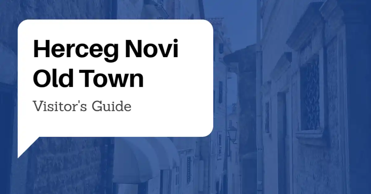 Herceg Novi Old Town Guide