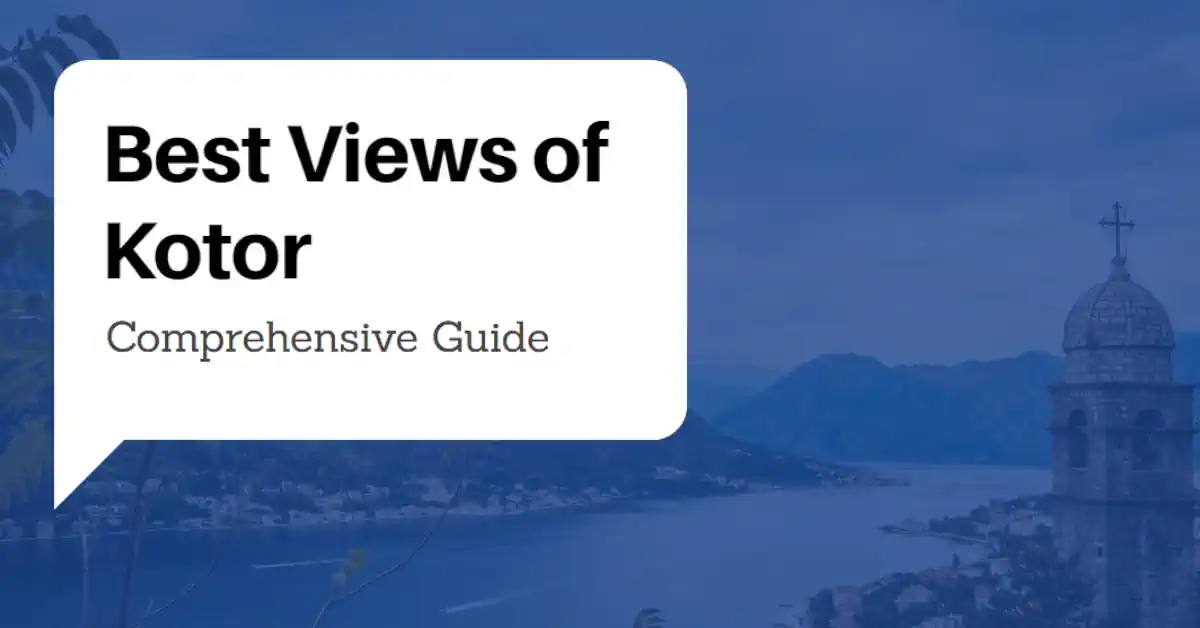 Best Views of Kotor Guide