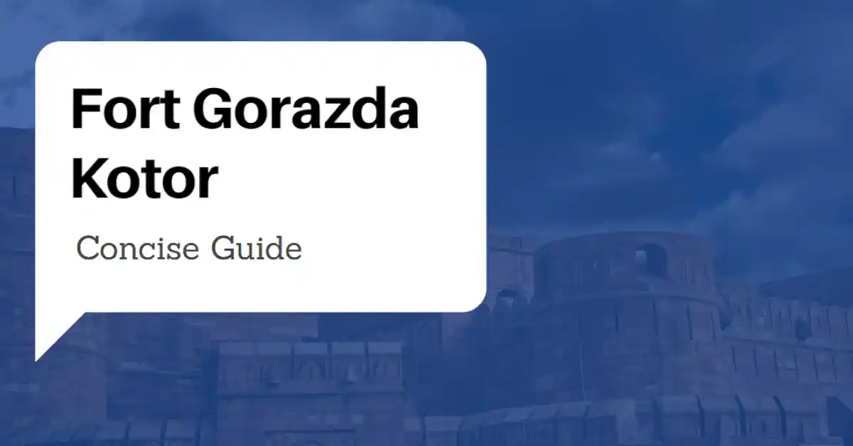 Fort Gorazda Guide