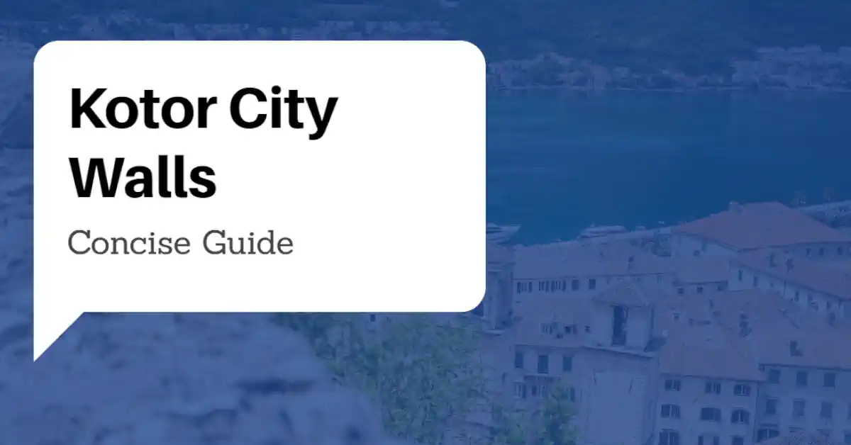 Kotor City Walls Guide