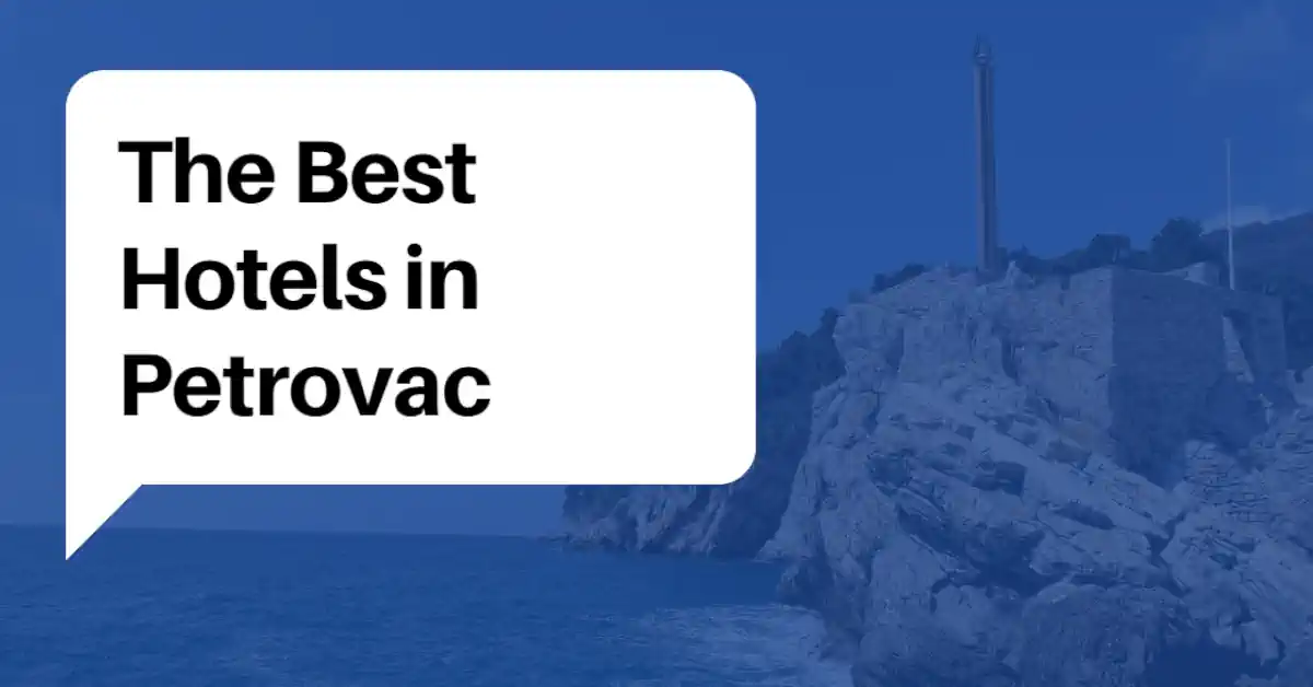 Best Hotels in Petrovac Guide