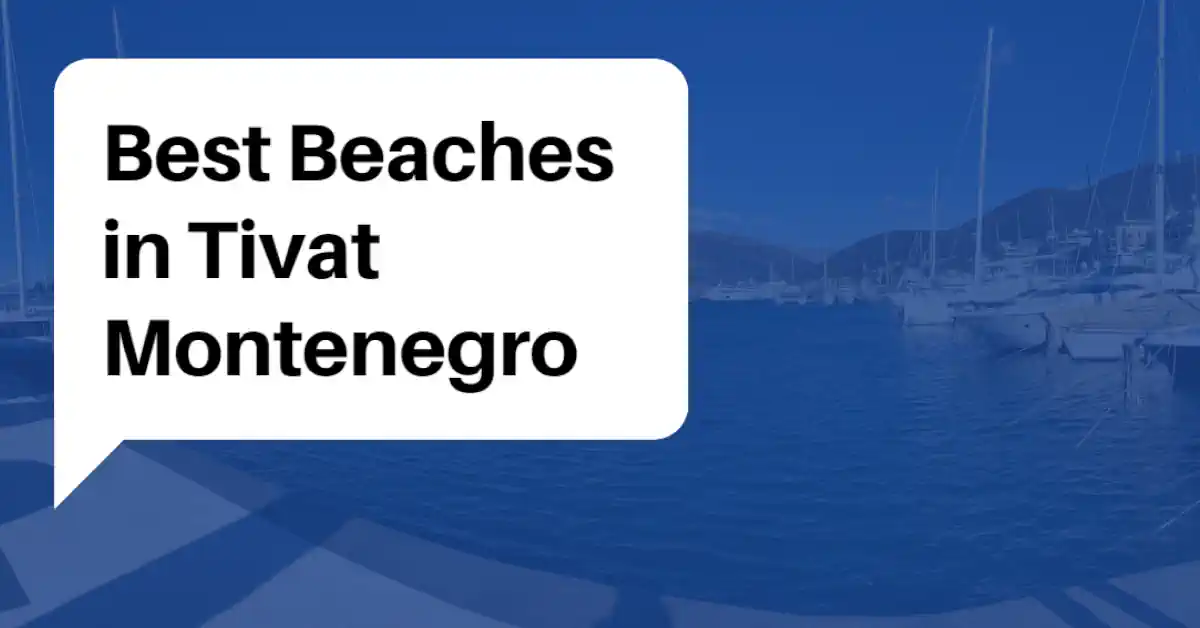 Best Beaches in Tivat Guide