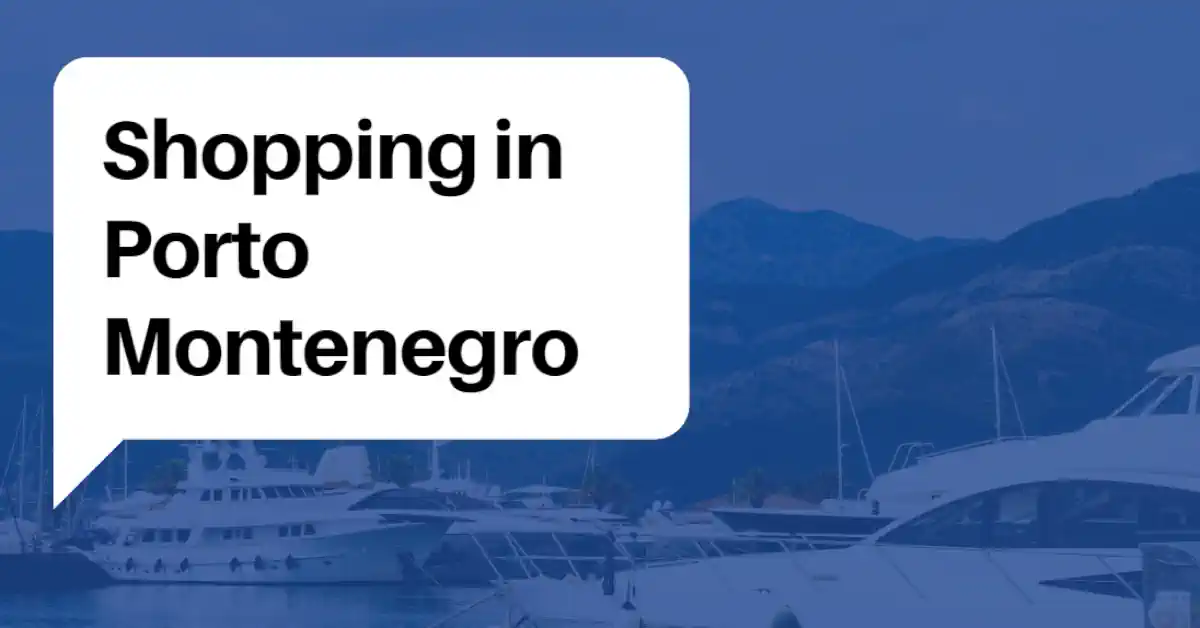 Shopping in Porto Montenegro Guide