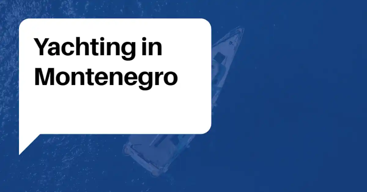 Yachting in Montenegro Guide