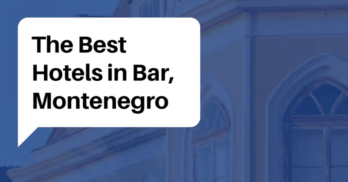 best hotels in Bar Montenegro