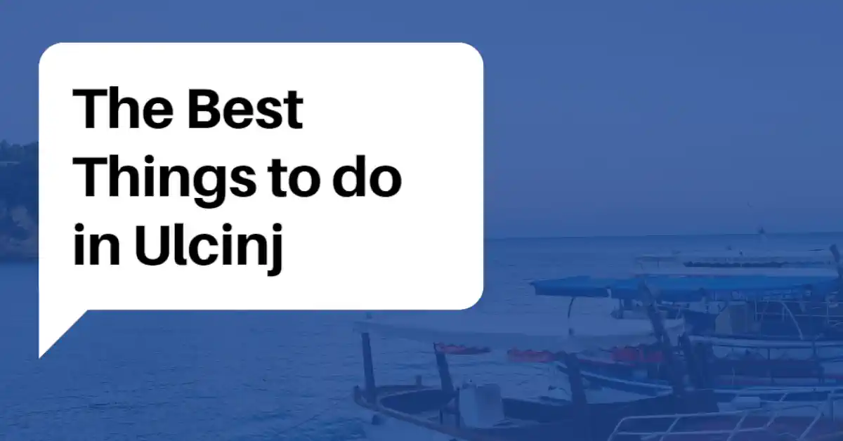 things to do in ulcinj