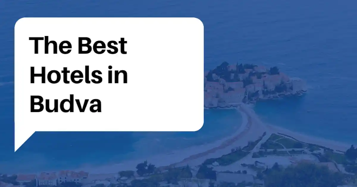 best hotels in budva guide